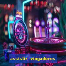 assistir vingadores ultimato completo dublado gratis